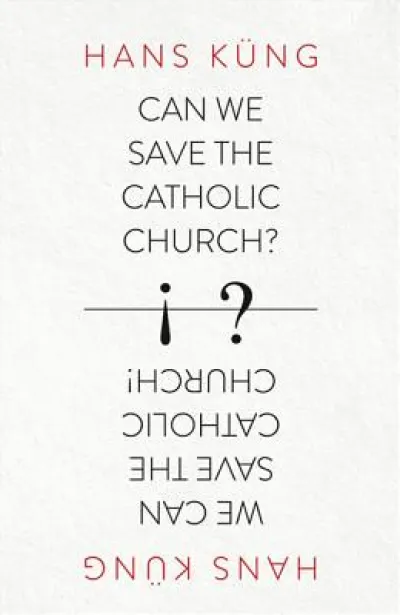 Can We Save the Catholic Church?