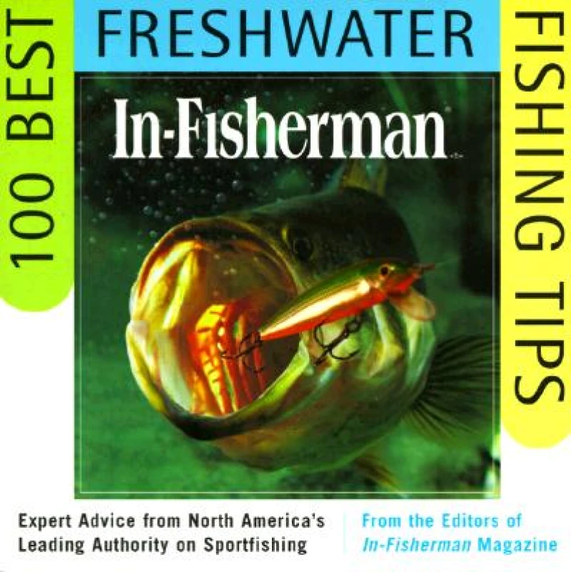 In-Fisherman 100 Best Freshwater Fishing Tips