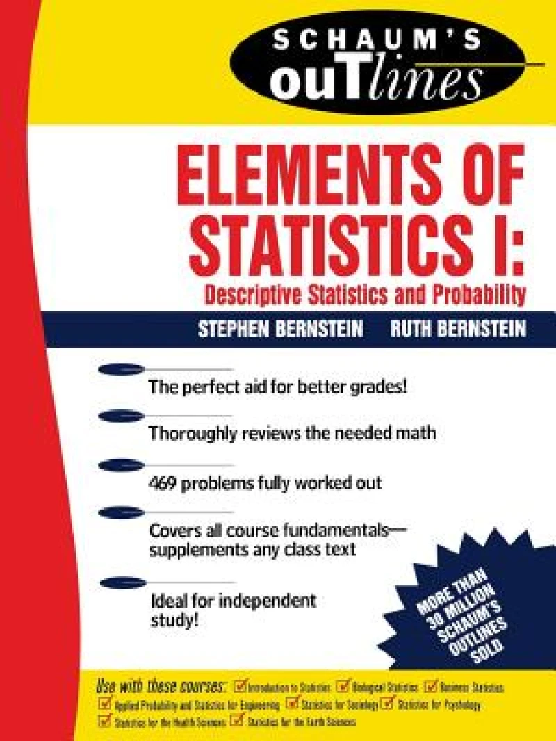 Schaum's Outline of Elements of Statistics I: Descriptive Statistics and Probability