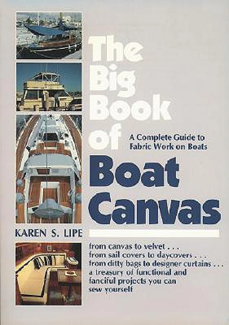 The Big Book of Boat Canvas: A Complete Guide to Fabric Work on Boats