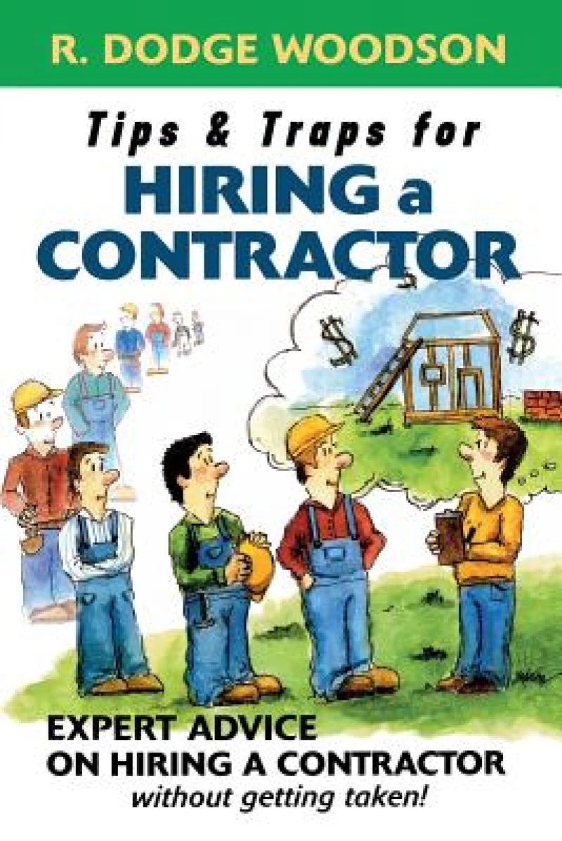 Tips & Traps for Hiring a Contractor
