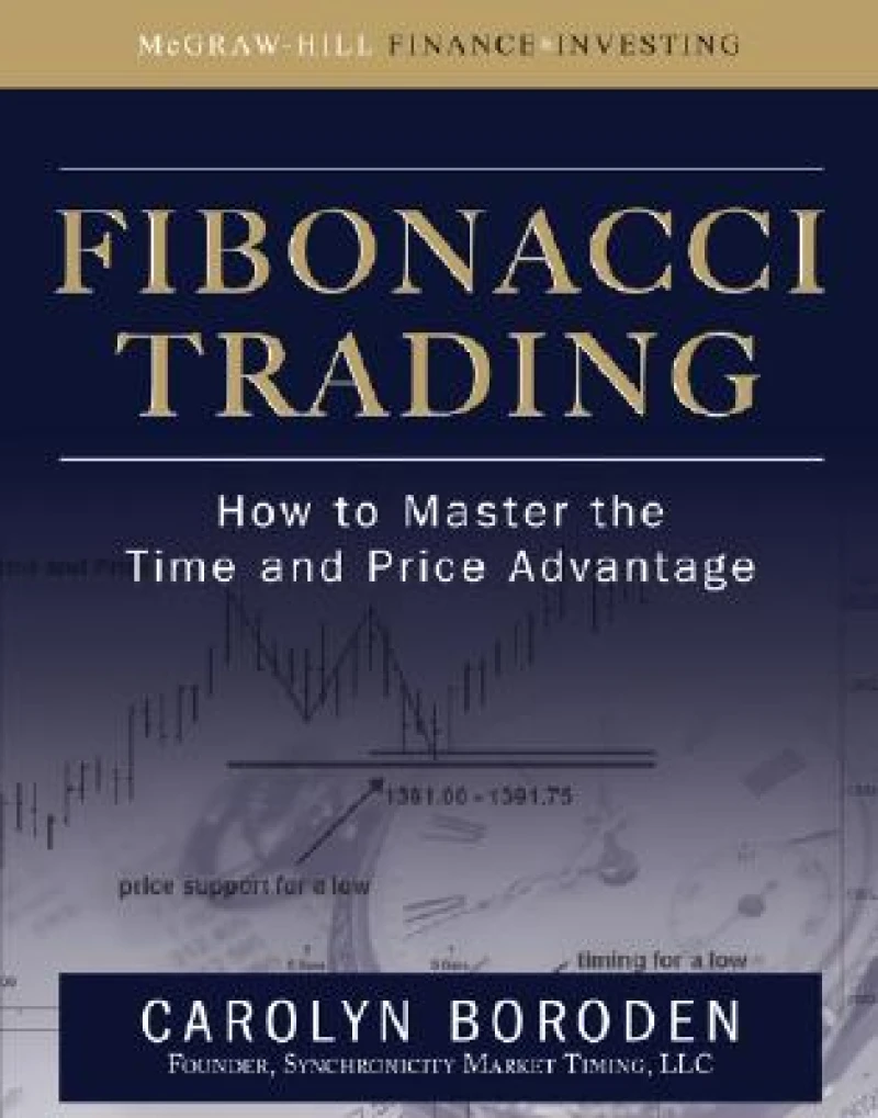 Fibonacci Trading: How to Master the Time and Price Advantage