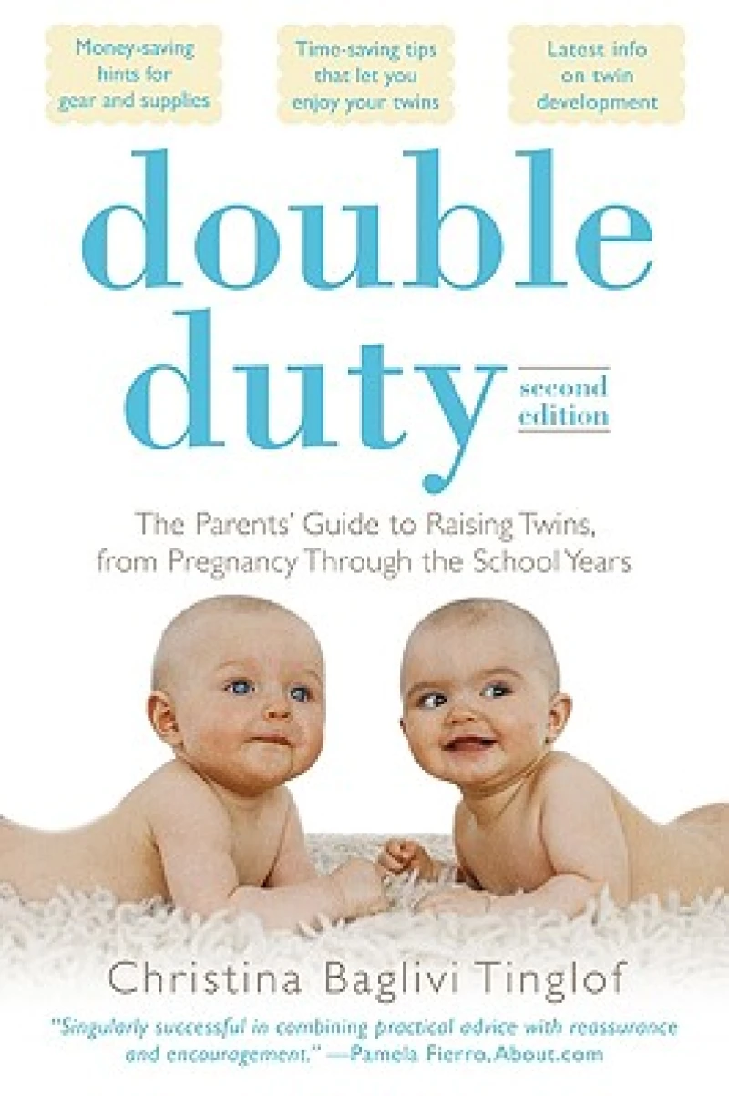 Double Duty: The Parents' Guide to Raising Twins, from Pregnancy through the School Years (2nd Edition)