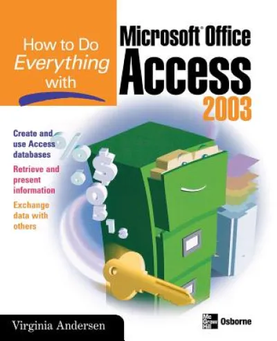 How to Do Everything with Microsoft Office Access 2003