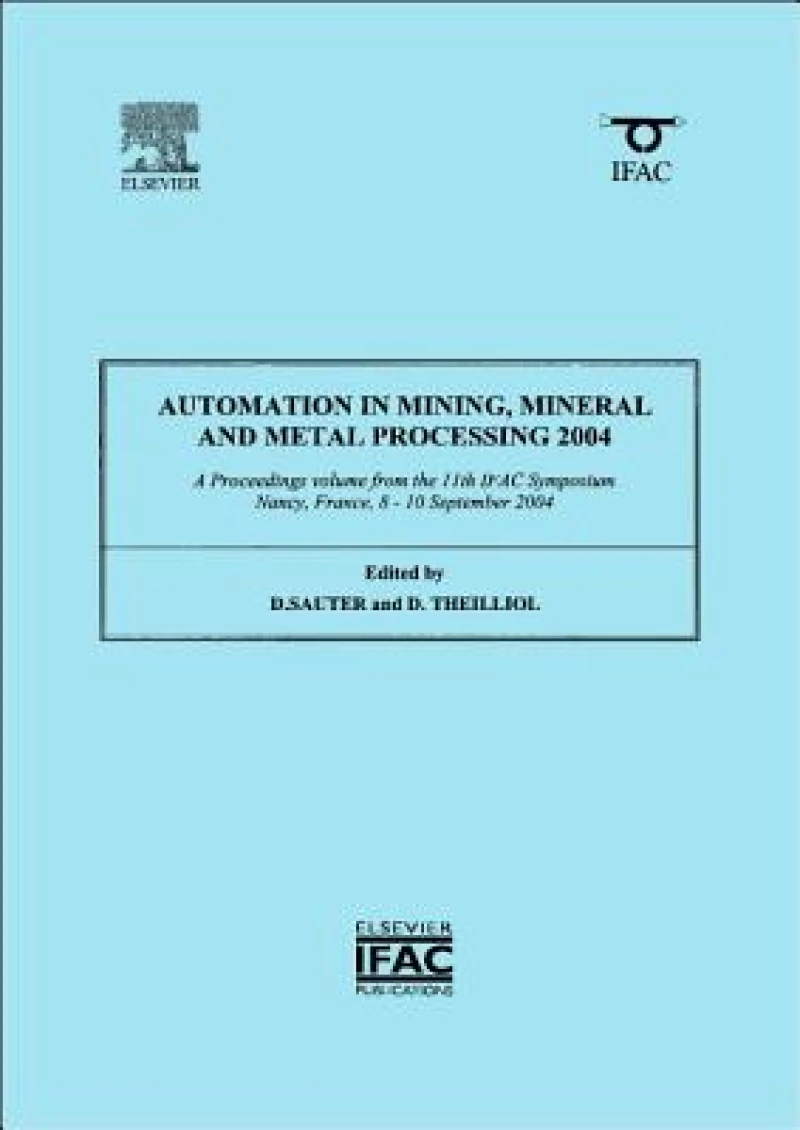 Automation in Mining, Mineral and Metal Processing 2004