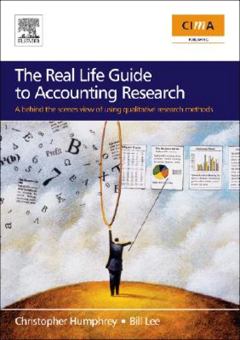 The Real Life Guide to Accounting Research (Paperback Edition)
