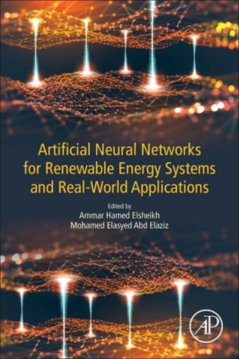 Artificial Neural Networks for Renewable Energy Systems and Real-World Applications