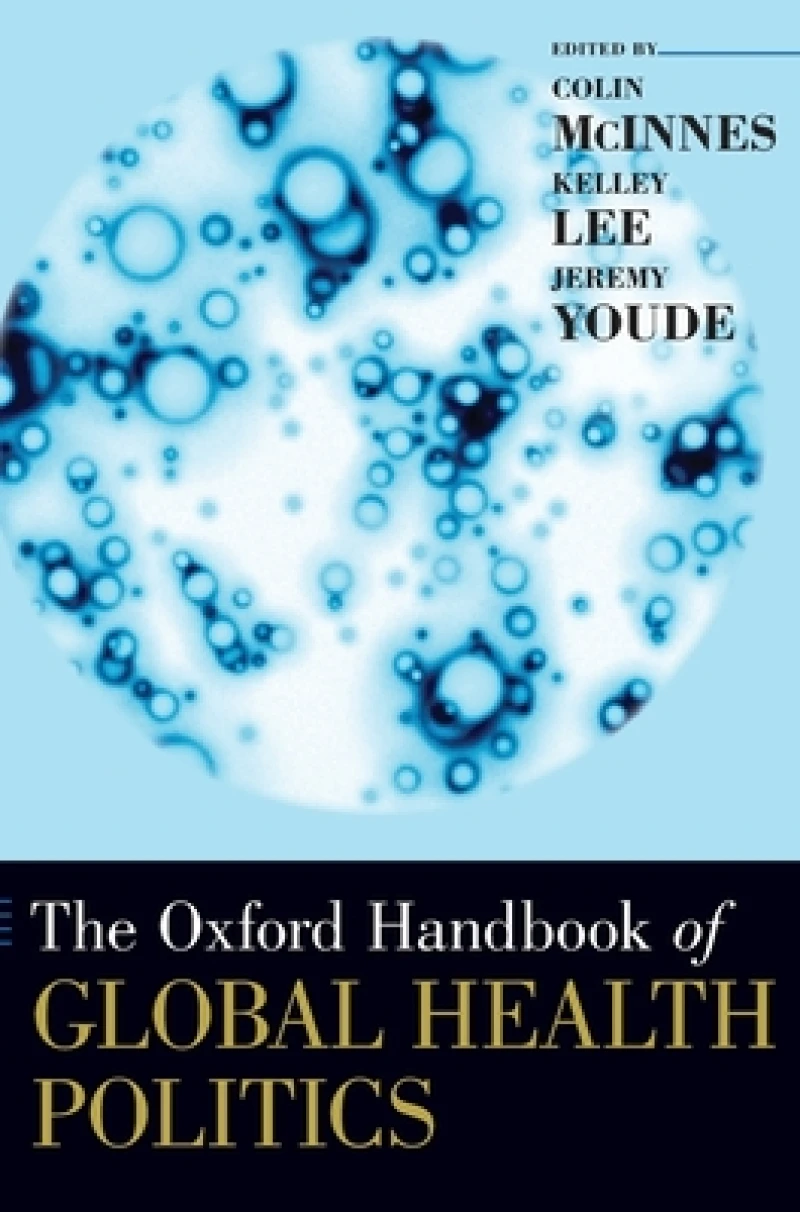 The Oxford Handbook of Global Health Politics