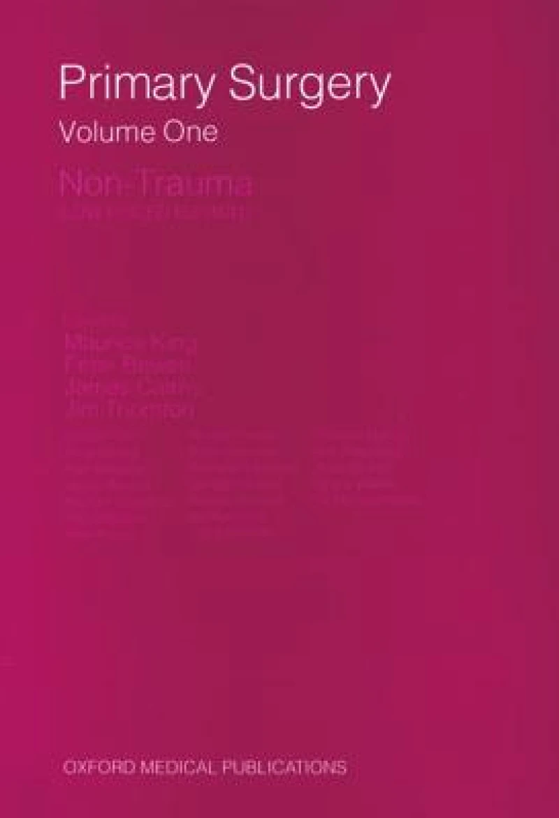 Primary Surgery: Volume 1: Non-Trauma