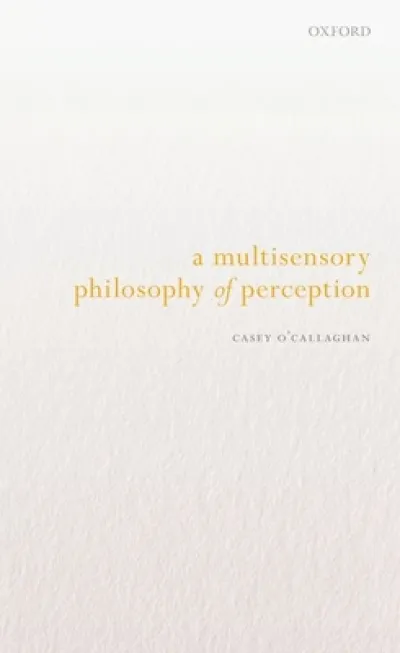 A Multisensory Philosophy of Perception