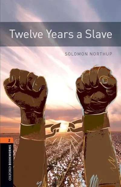 Oxford Bookworms Library: Level 2: Twelve Years a Slave