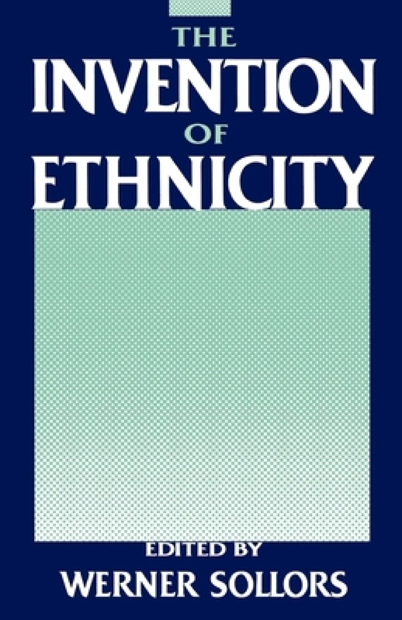 The Invention of Ethnicity