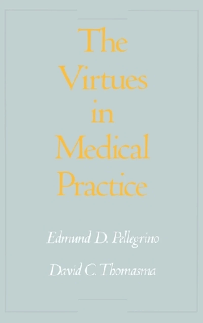 The Virtues in Medical Practice