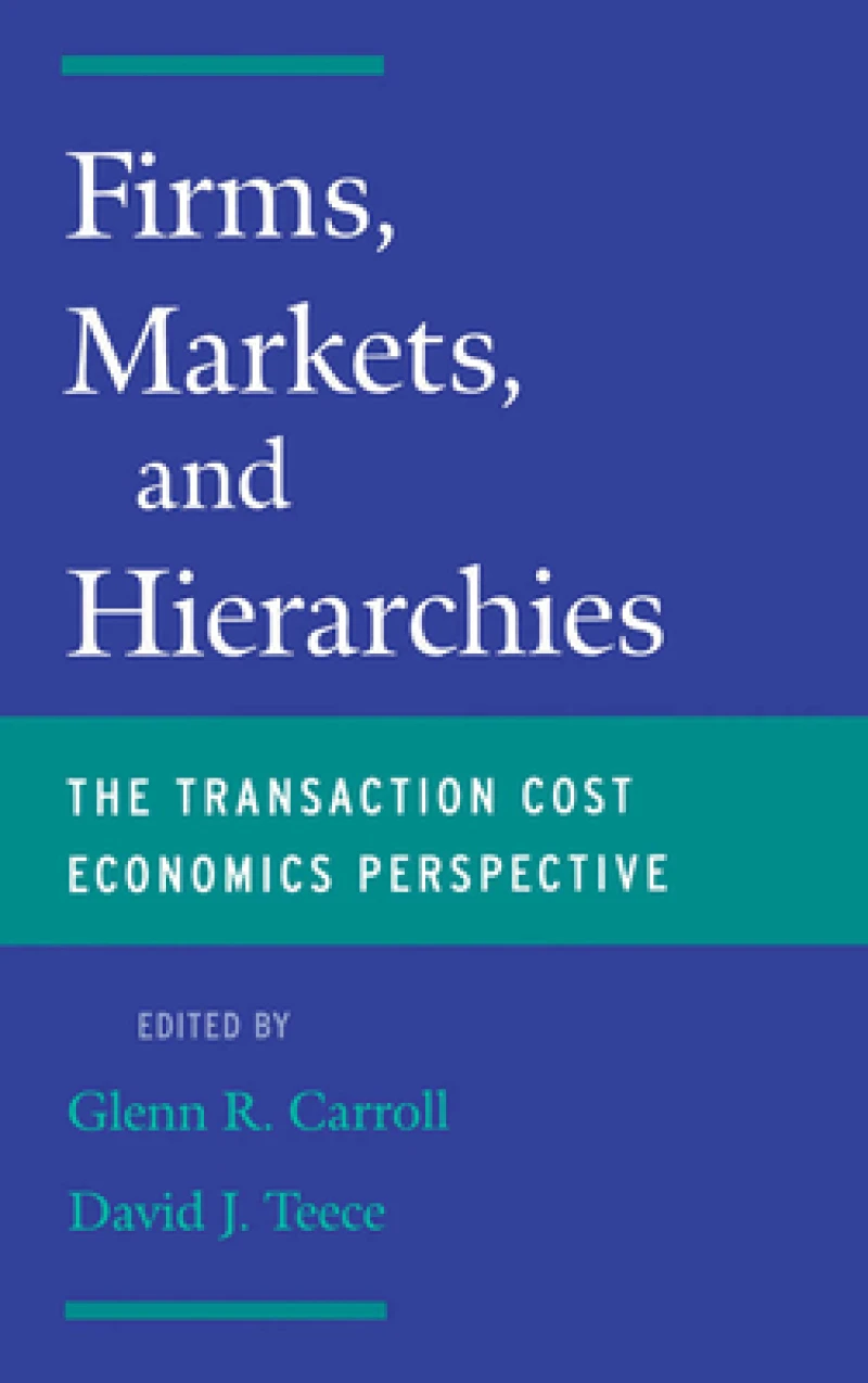 Firms, Markets, and Hierarchies