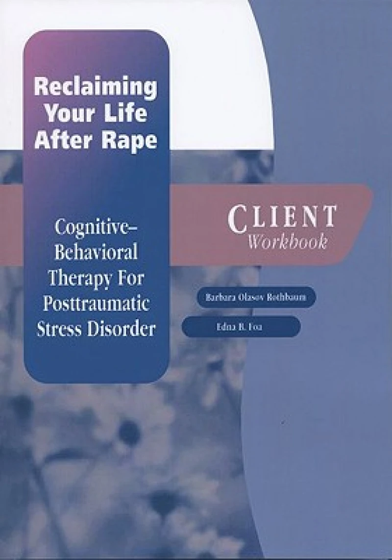 Reclaiming Your Life After Rape: Client Workbook