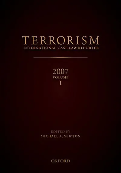 Terrorism International Case Reporter Volume 1: Volume 1