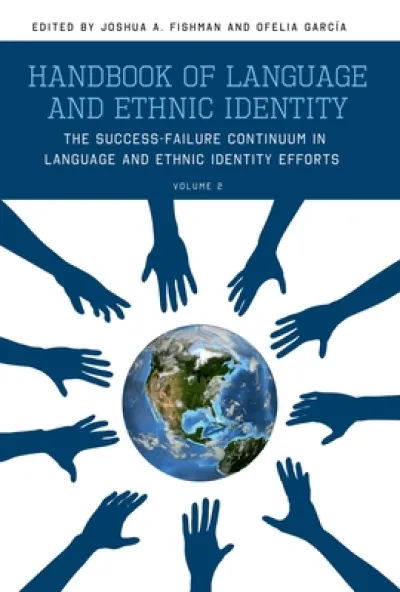 Handbook of Language and Ethnic Identity, Volume 2
