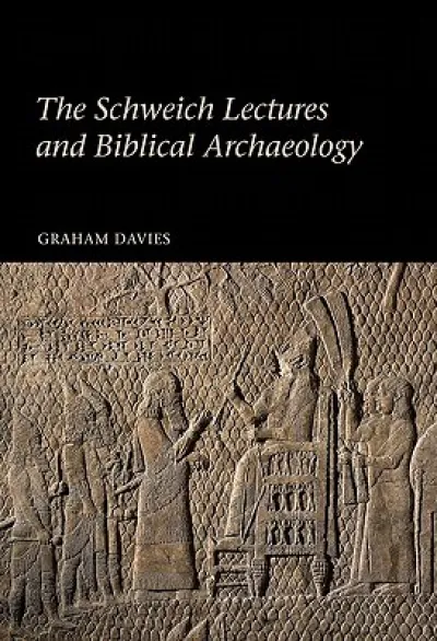 The Schweich Lectures and Biblical Archaeology