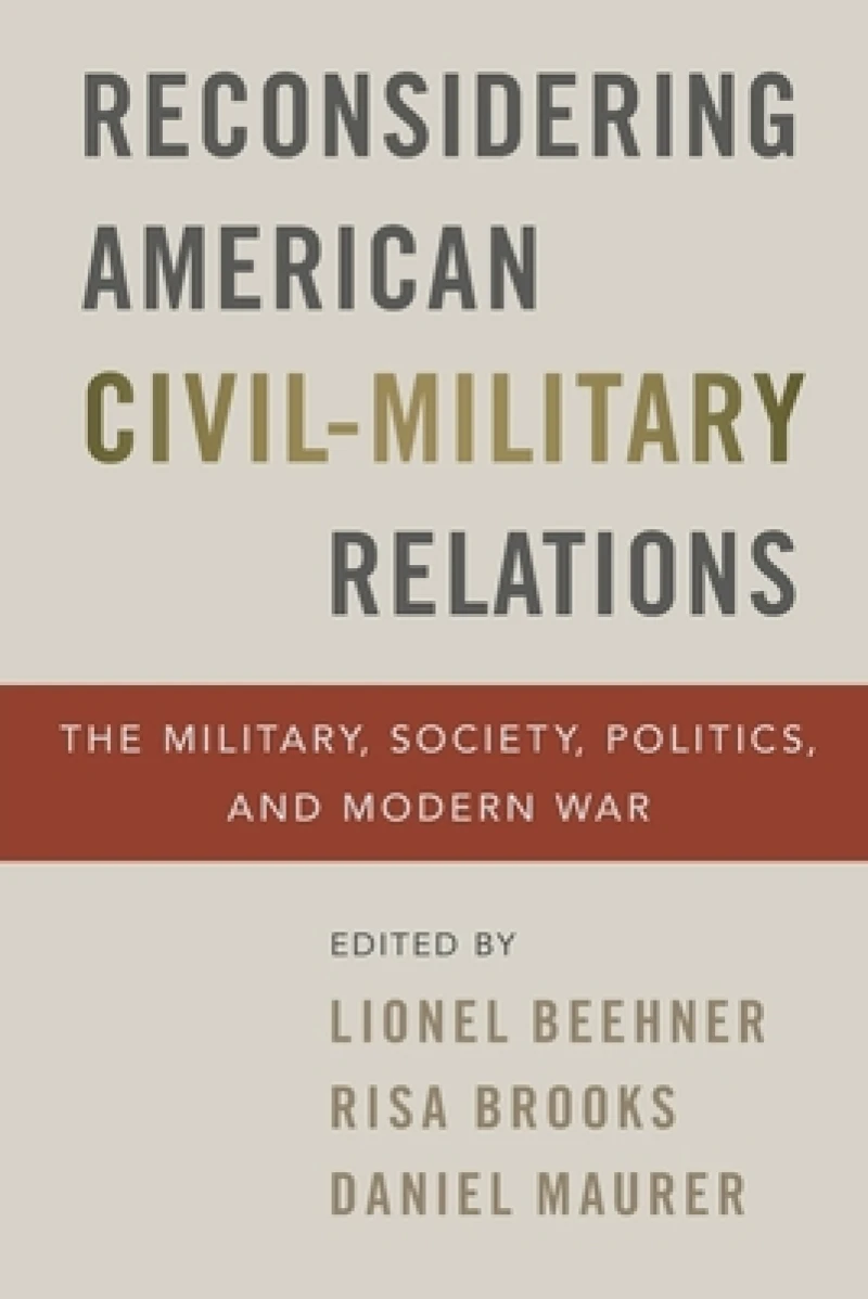 Reconsidering American Civil-Military Relations