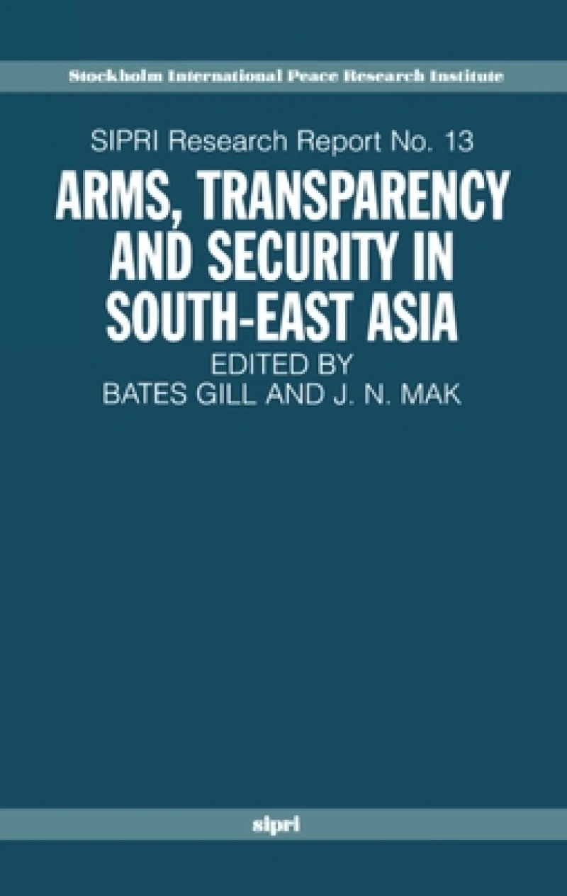 Arms, Transparency and Security in South-East Asia