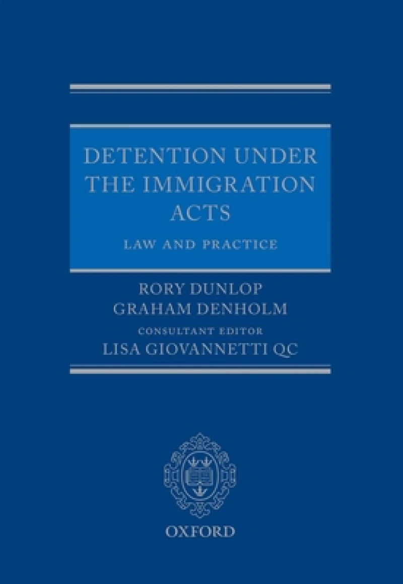 Detention under the Immigration Acts: Law and Practice