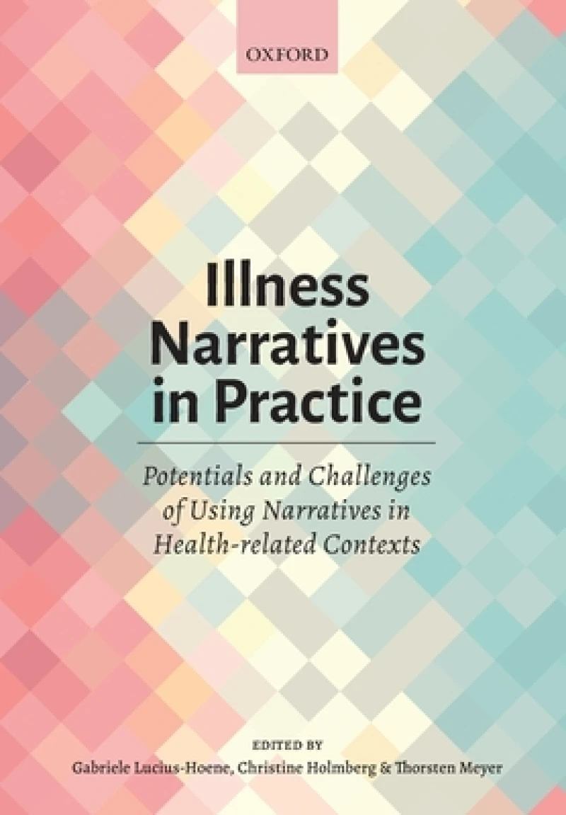 Illness Narratives in Practice: Potentials and Challenges of Using Narratives in Health-related Contexts
