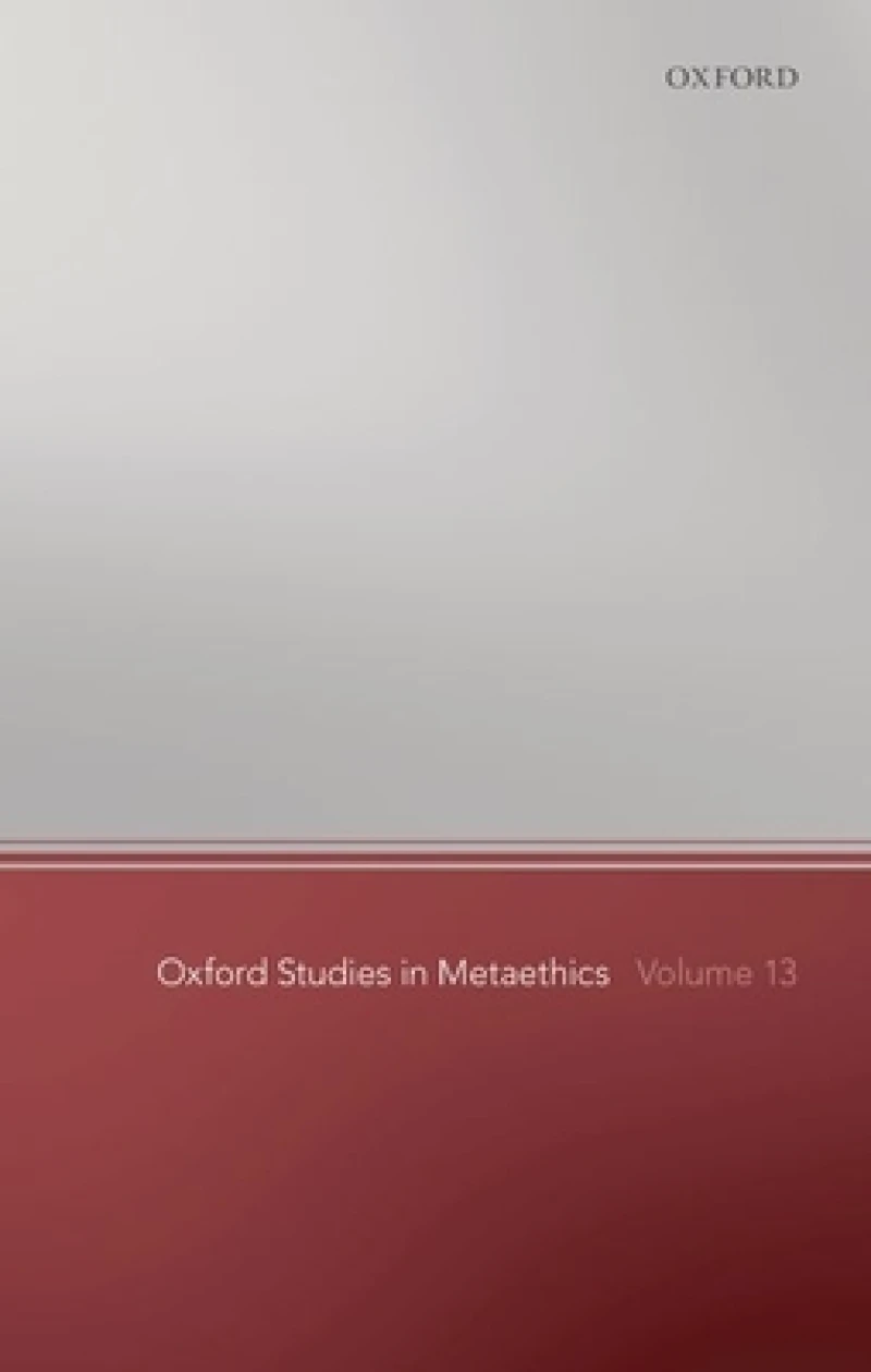 Oxford Studies in Metaethics 13