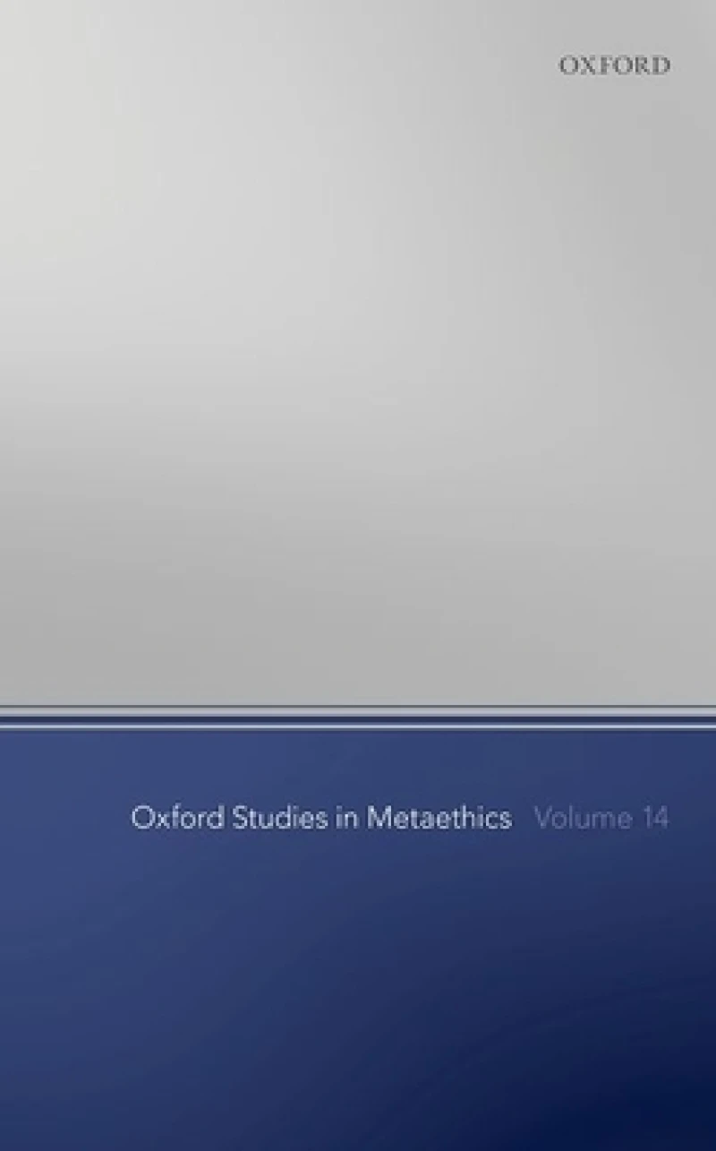 Oxford Studies in Metaethics Volume 14