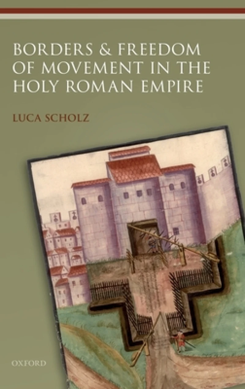 Borders and Freedom of Movement in the Holy Roman Empire