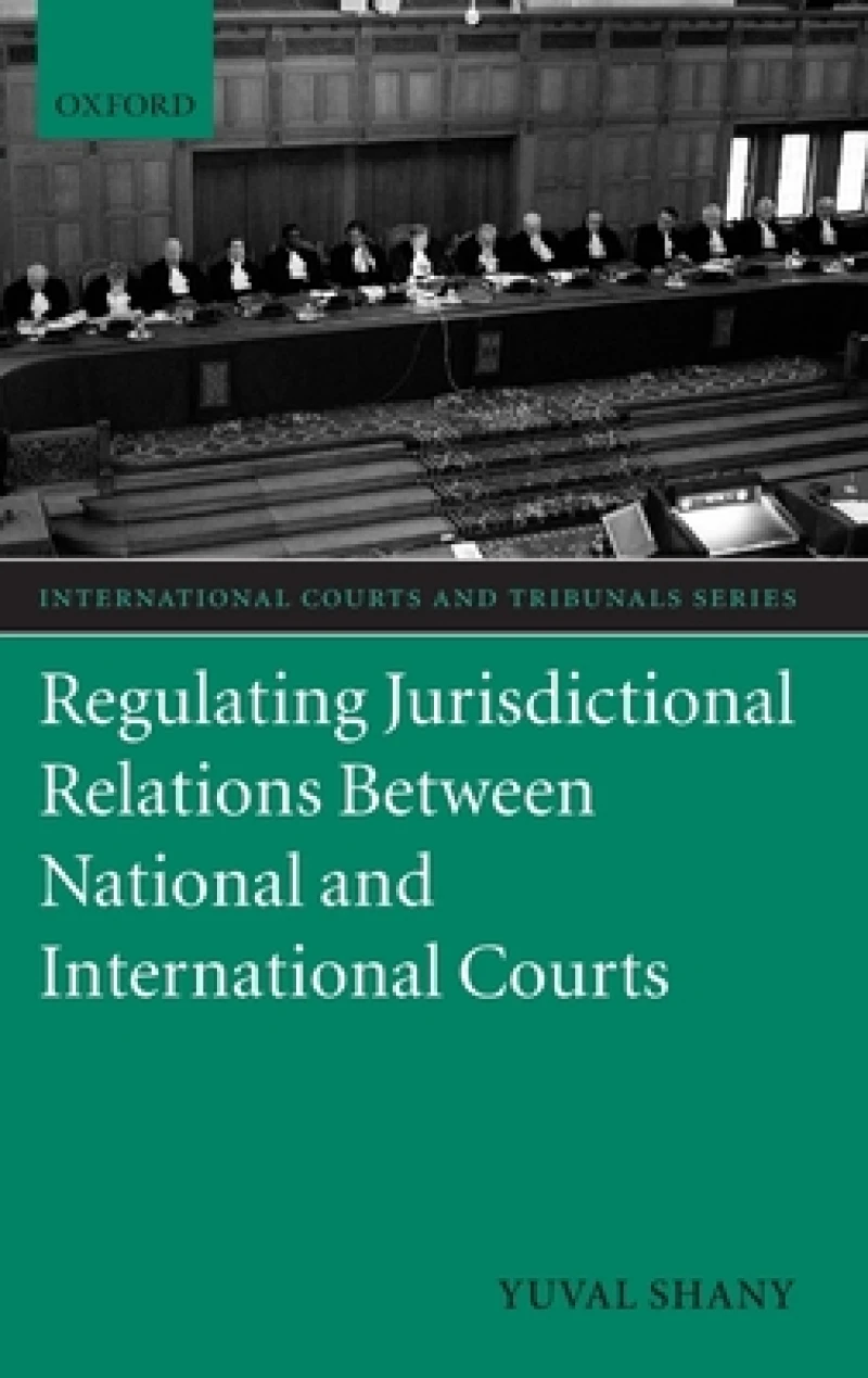 Regulating Jurisdictional Relations Between National and International Courts