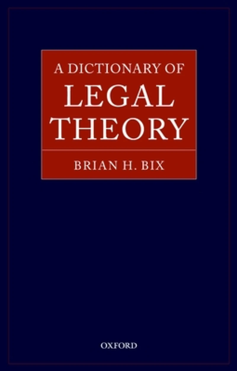 A Dictionary of Legal Theory