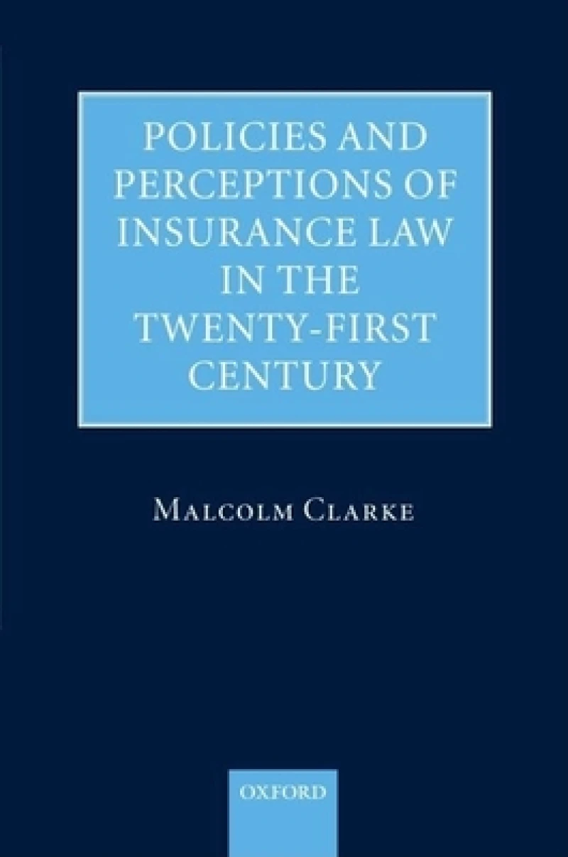 Policies and Perceptions of Insurance Law in the Twenty First Century