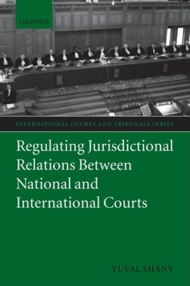 Regulating Jurisdictional Relations Between National and International Courts