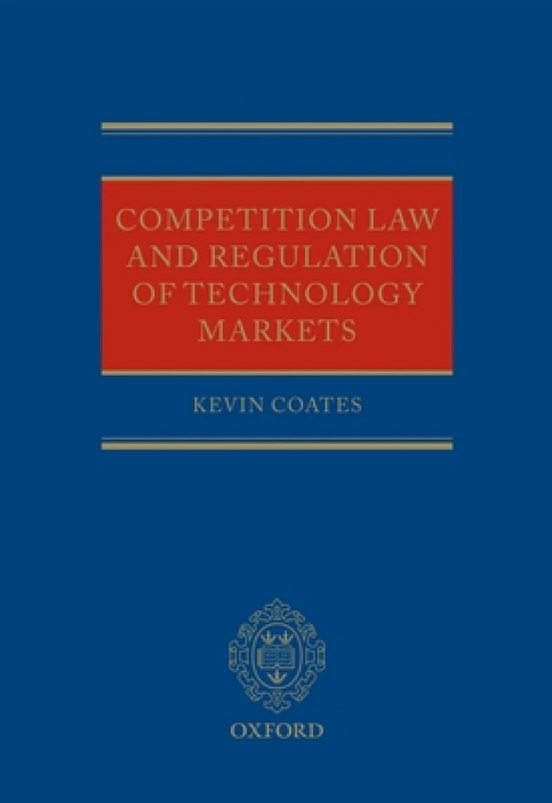Competition Law and Regulation of Technology Markets