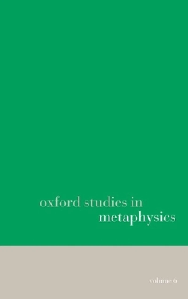 Oxford Studies in Metaphysics volume 6
