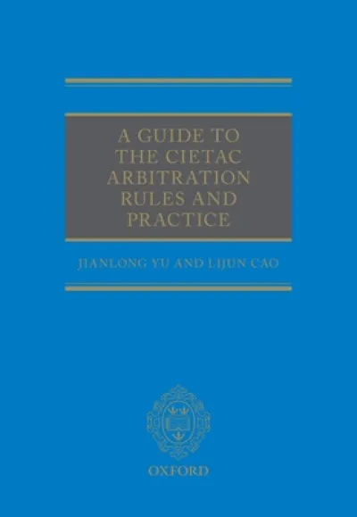 A Guide to the CIETAC Arbitration Rules
