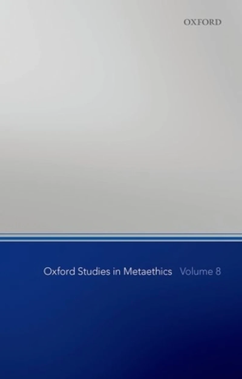 Oxford Studies in Metaethics, Volume 8