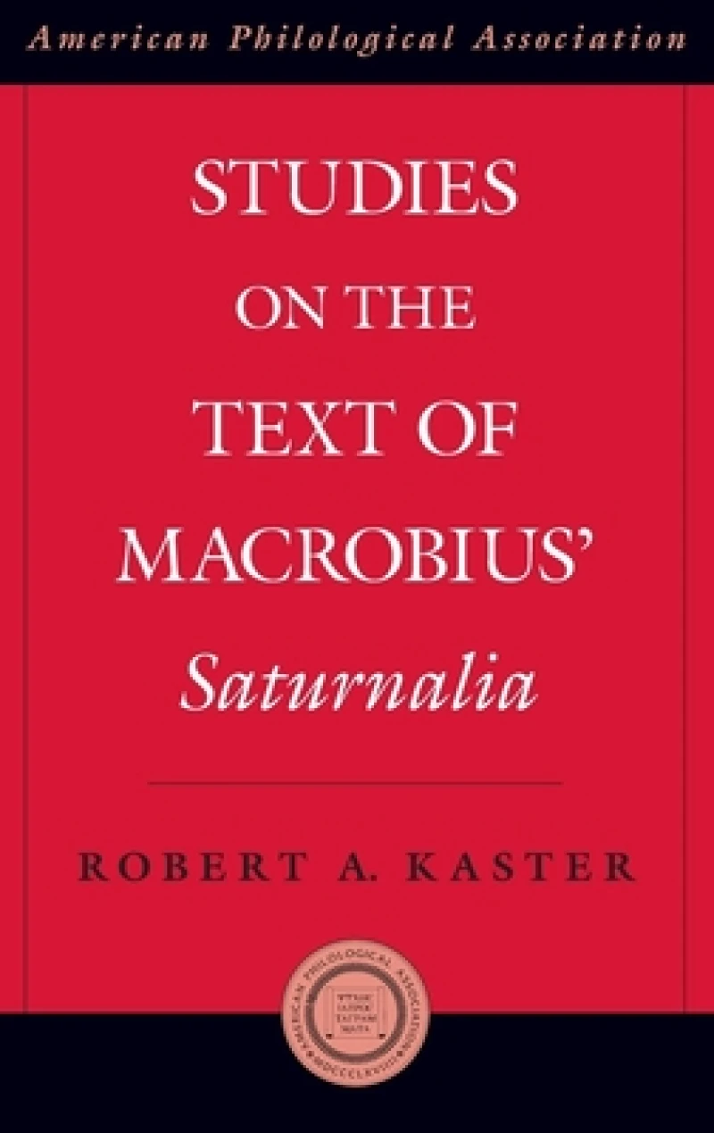 Studies on the Text of Macrobius' Saturnalia