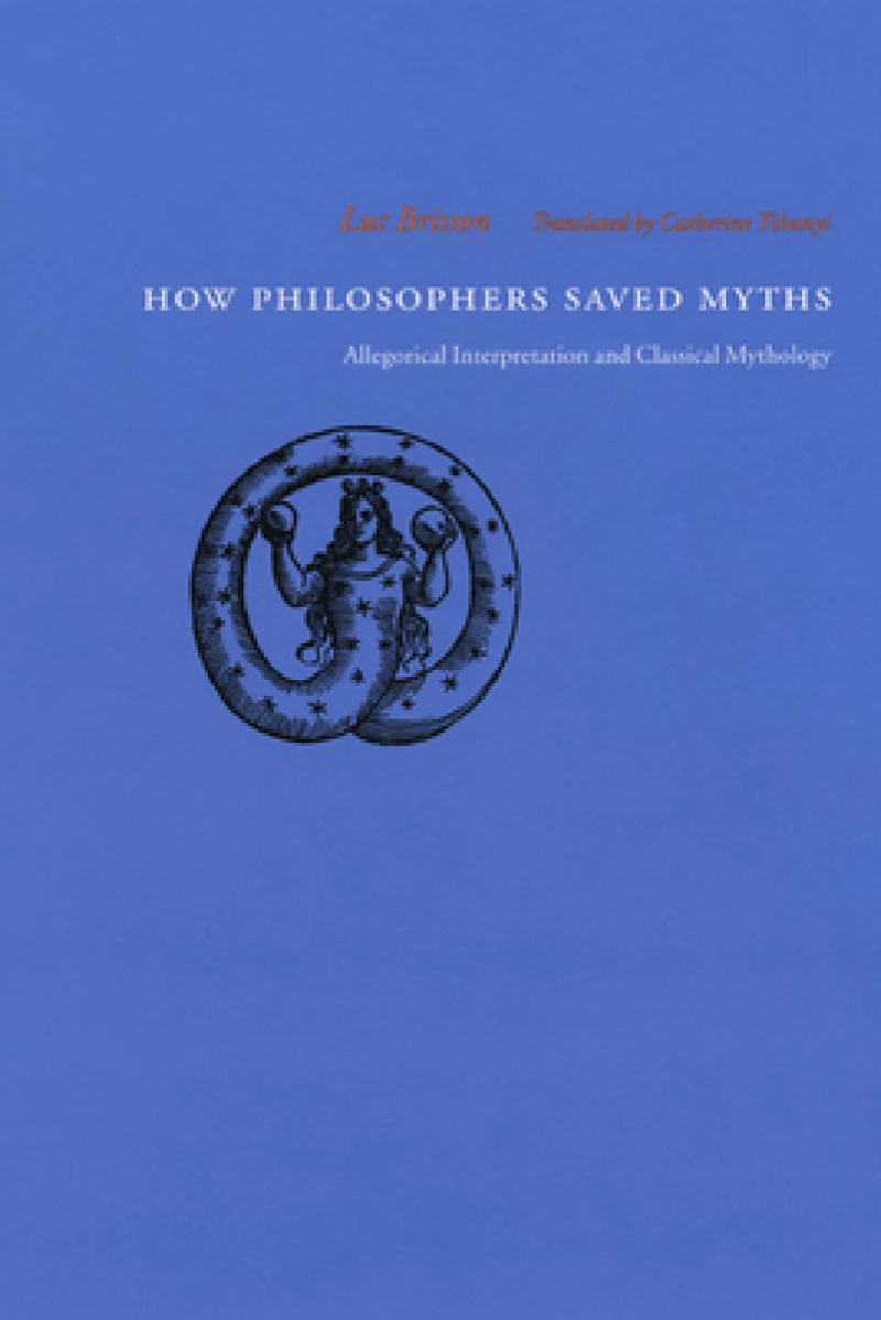 How Philosophers Saved Myths