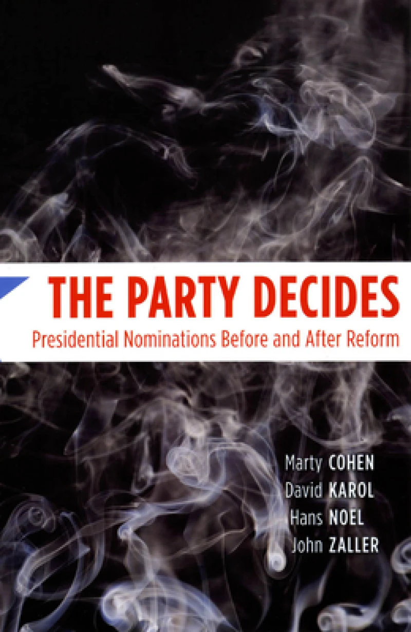 The Party Decides – Presidential Nominations Before and After Reform
