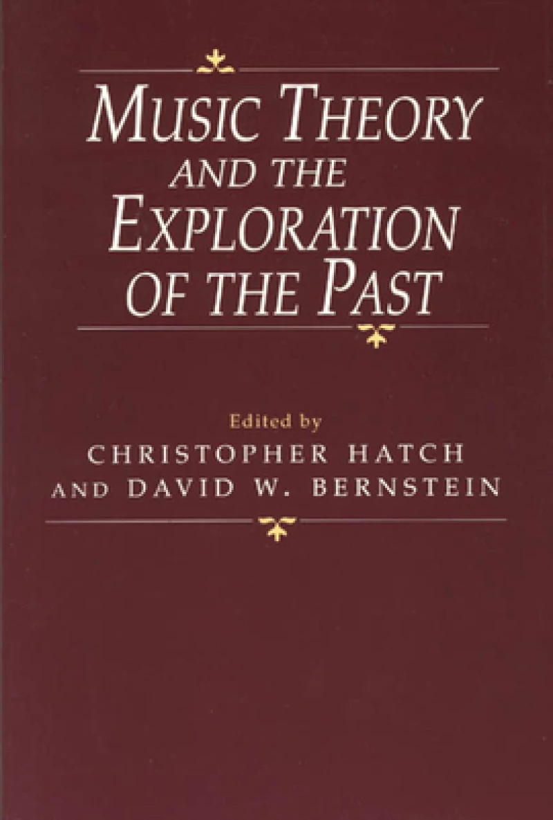 Music Theory and the Exploration of the Past