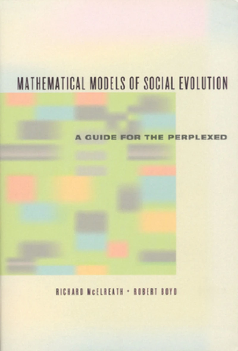 Mathematical Models of Social Evolution – A Guide for the Perplexed