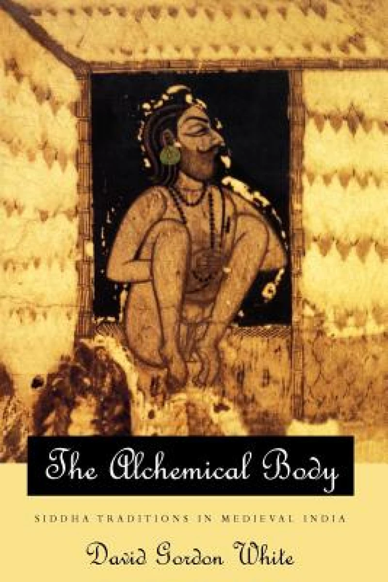 The Alchemical Body – Siddha Traditions in Medieval India