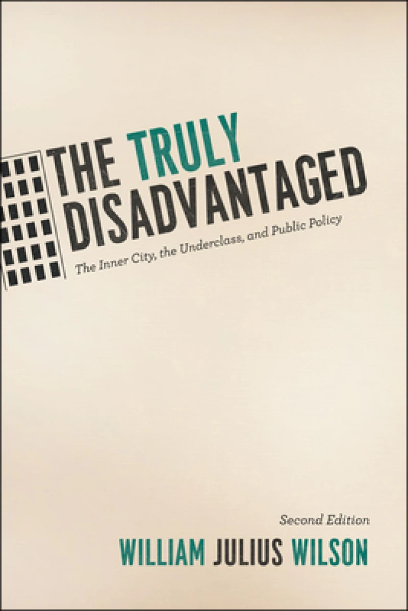 The Truly Disadvantaged