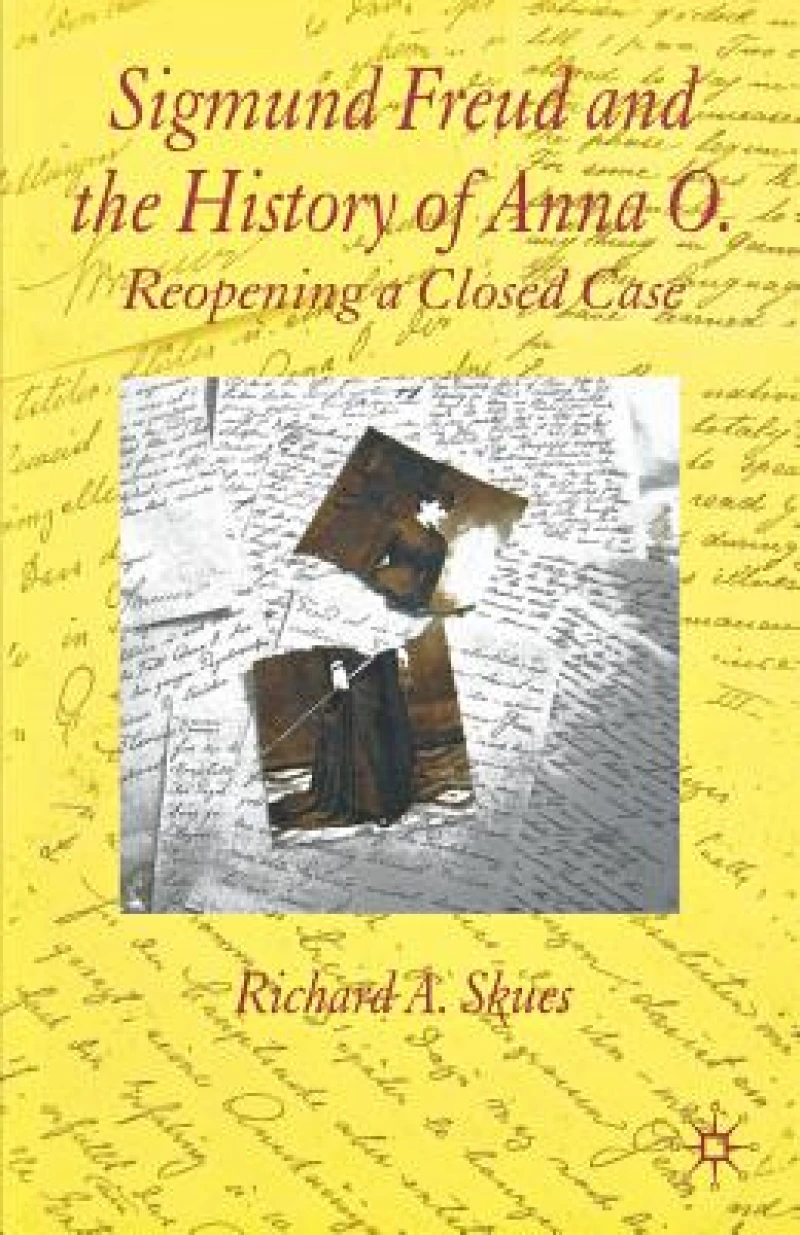 Sigmund Freud and the History of Anna O.