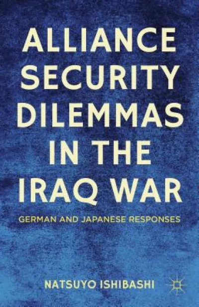 Alliance Security Dilemmas in the Iraq War