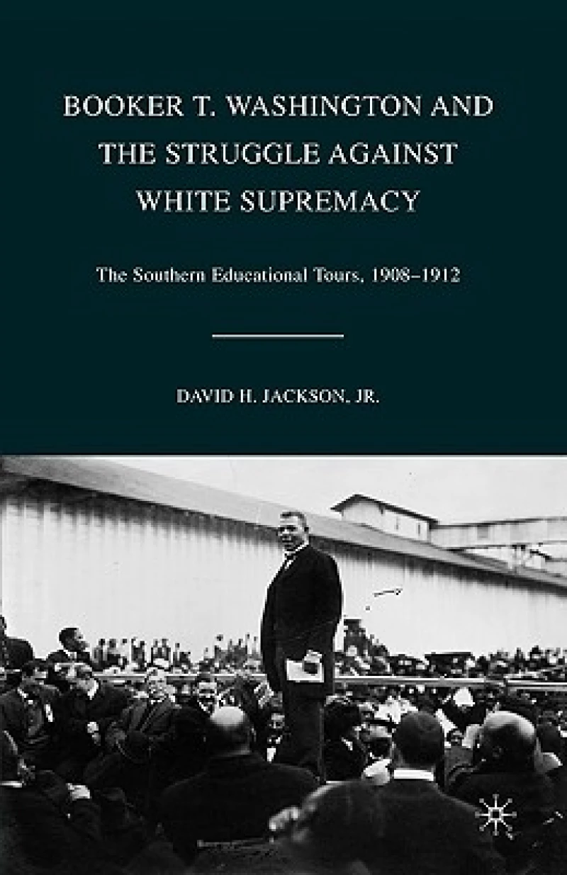 Booker T. Washington and the Struggle against White Supremacy