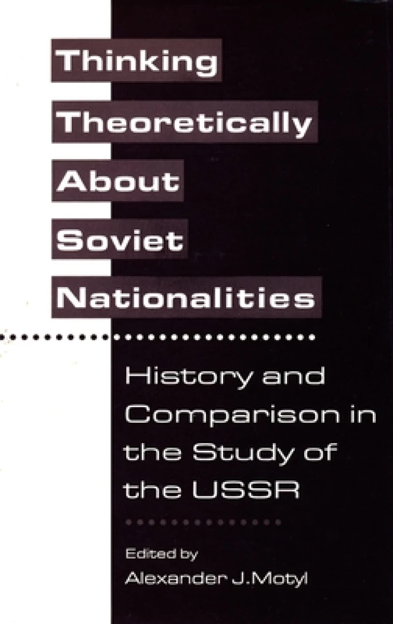 Thinking Theoretically About Soviet Nationalities