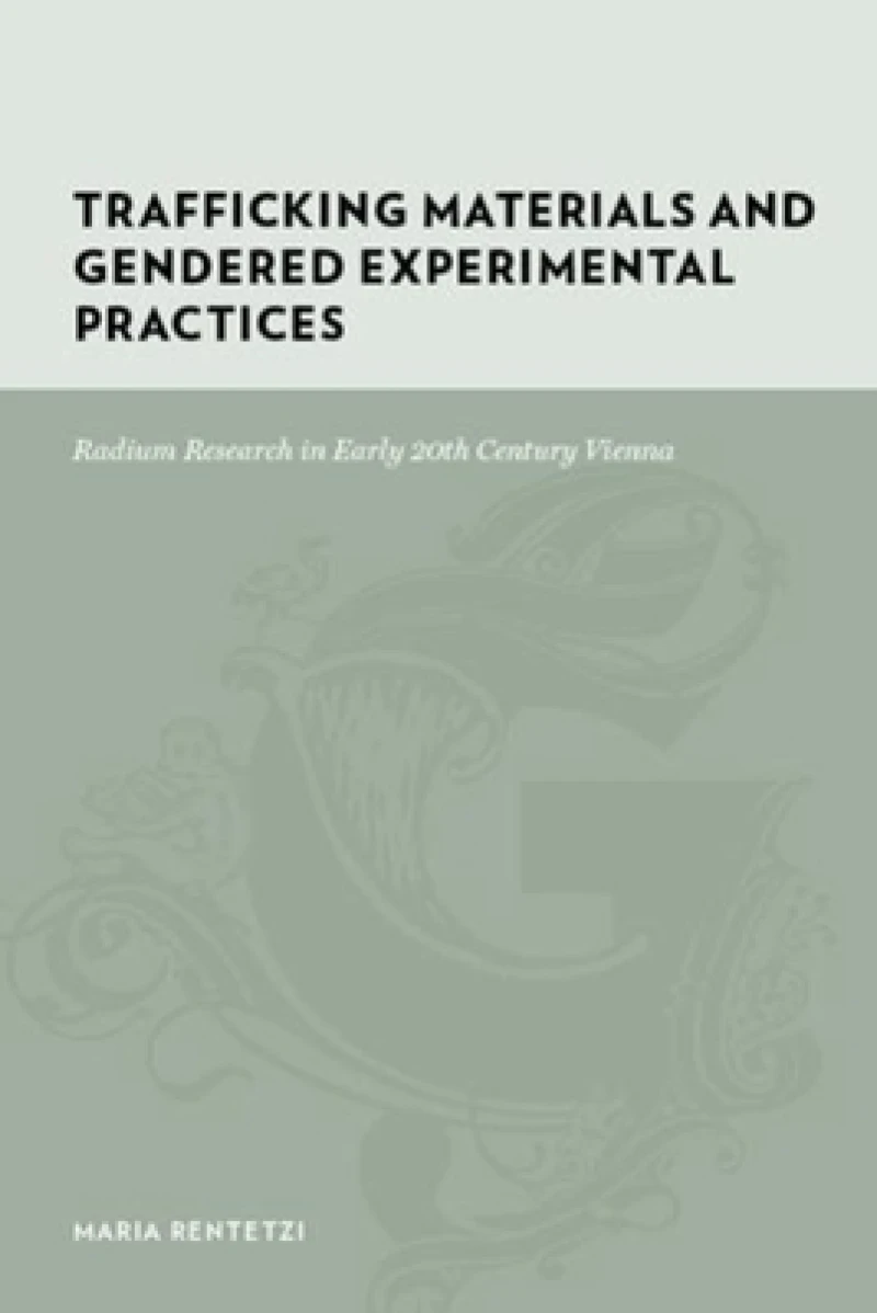 Trafficking Materials and Gendered Experimental Practices