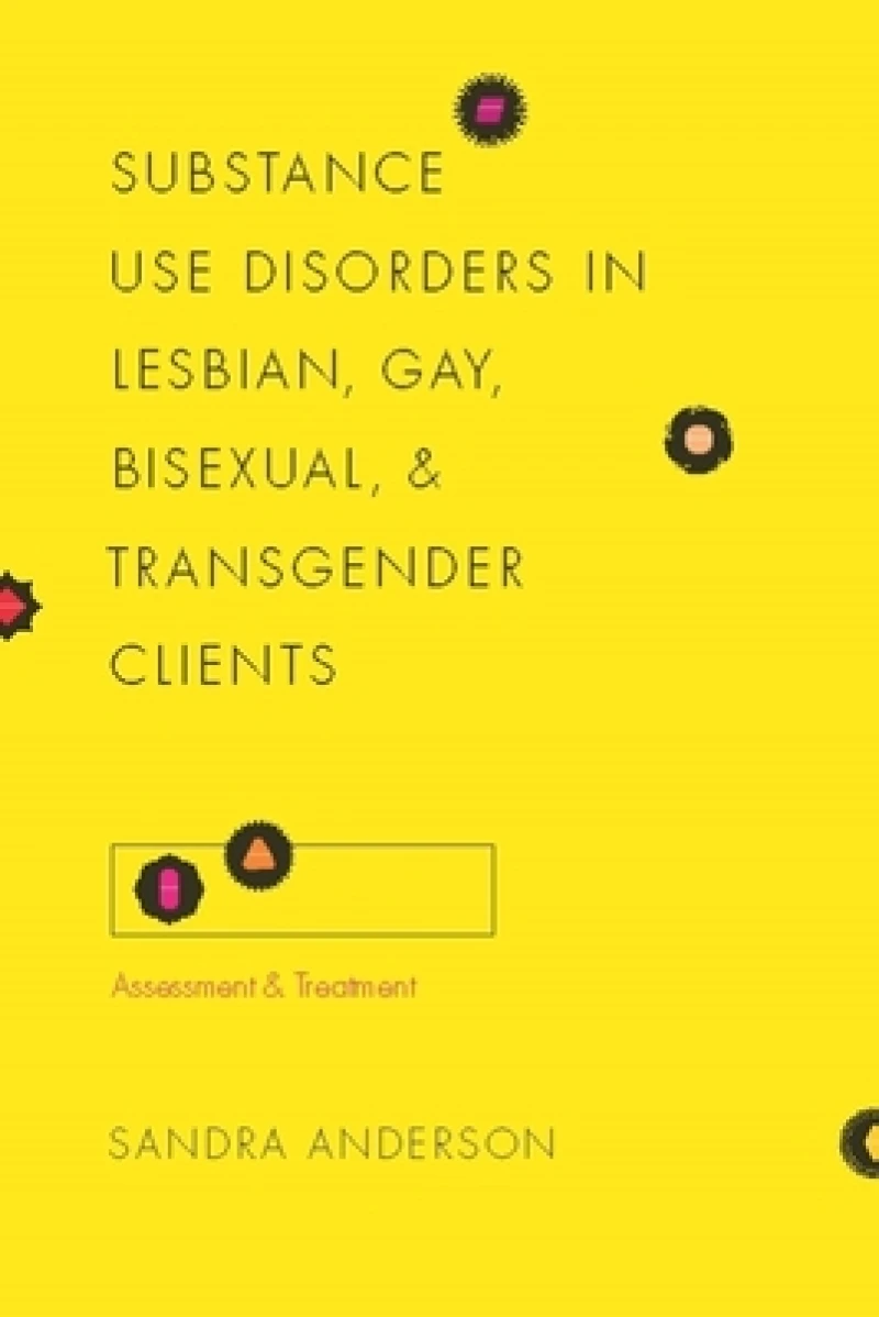 Substance Use Disorders in Lesbian, Gay, Bisexual, and Transgender Clients